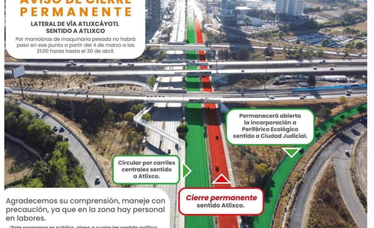 Por obras, lateral de la vía Atlixcáyotl estará cerrada hasta el 30 de abril 