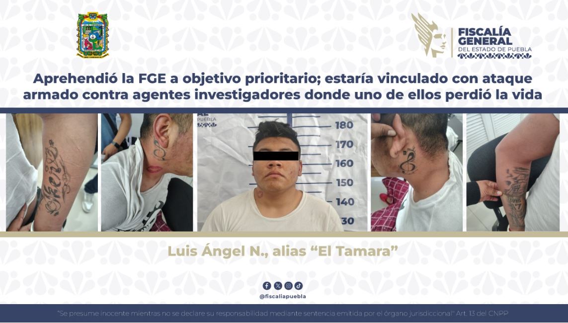 Captura la FGE a “El Tamara”, vinculado a ataque contra agentes en Tecamachalco