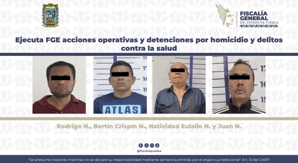 FGE realiza detenciones por homicidio y narcomenudeo en Puebla
