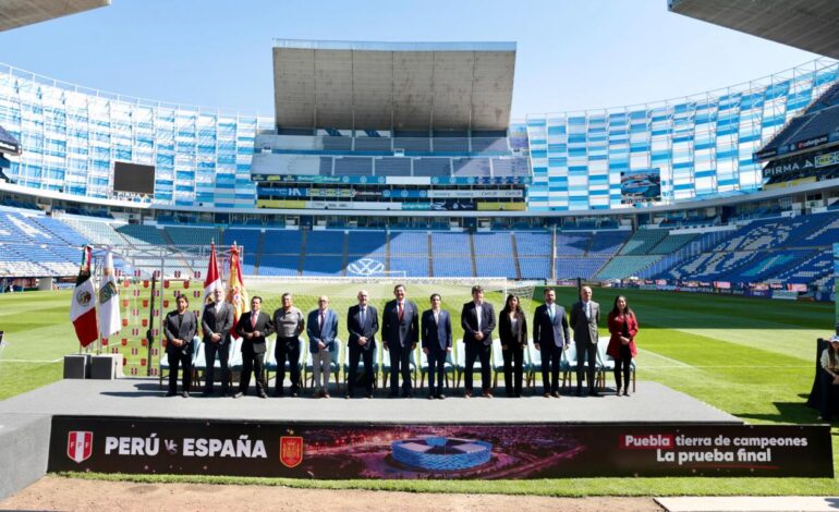 España vs Perú pondrá a Puebla en el mapa mundial