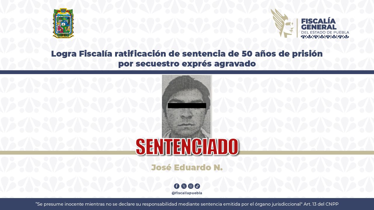 Ratifican 50 años de cárcel por secuestro exprés en Puebla