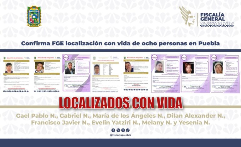 FGE localiza con vida a ocho personas reportadas como desaparecidas en Puebla
