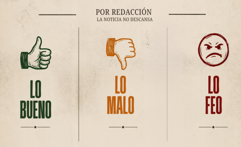 LO BUENO, LO MALO Y LO FEO… De la política