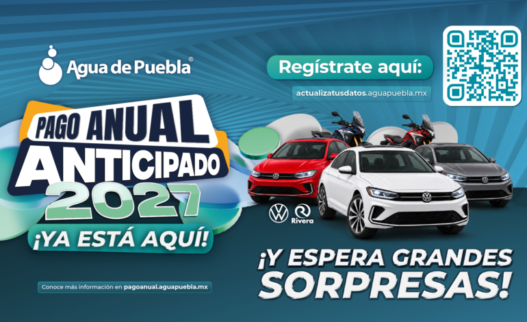 Agua de Puebla abre el Pago Anual Anticipado 2027